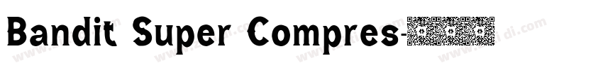 Bandit Super Compres字体转换